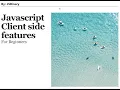 Javascript client side use-cases in detail