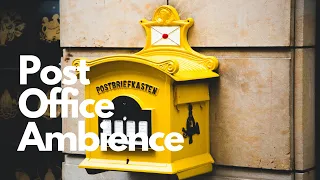 Post Office Ambience 10 Hours