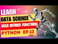 User Defined Functions Python Complete Data Science Course Episode - 12