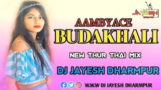 aambyace budakhali new thur thai mix dj jayesh dharampur