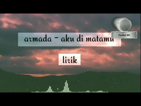 Download MP3 AKU DI MATAMU - ARMADA (lirik)