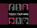 Lagu Touch Your Mind