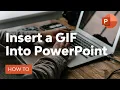 How to Insert a GIF into PowerPoint
