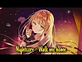 Lagu Nightcore - Walk me home (Special)