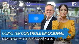 Como ter controle emocional? | Dra Rosana Alves e Dr Cesar Vasconcellos | PENSANDO BEM