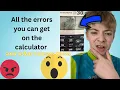 All the errors you can get on a calculator
