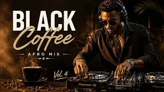 vol 4 i black coffee style afro house mix 2026 deep hypnotic u0026 soulful african grooves