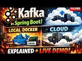 Kafka in Spring Boot Local Docker Cloud Explained with Live Demo