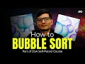 Learn Bubble Sort in 12 minutes SandeepJainGfG Lecture 7 GeeksforGeeks