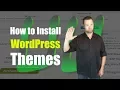How to Install WordPress Themes - A WordPress Tutorial