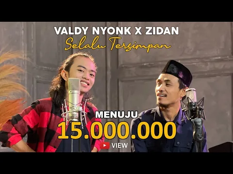 Download MP3 SELALU TERSIMPAN - VALDY NYONK  X  ZINIDIN ZIDAN (OFFICIAL MUSIC VIDEO)