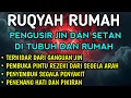 Download Lagu AYAT RUQYAH - RUQYAH RUMAH DAN DIRI SENDIRI PENGUSIR JIN DAN SETAN MALAM RABU ROBIUL AWAL | Ala Aqel