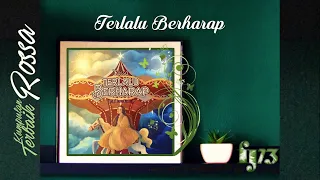 rossa terlalu berharap hq audio video 