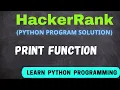 Print function Hackerrank Python Program solution print function python programming answer