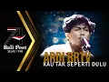 Download Lagu ARDI BRTV - KAU TAK SEPERTI DULU (KIS BAND) | SEMARAK 74 TAHUN BALI POST