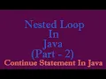 Nested Loop - Part 2 Continue Statement and Labelled Break and Continue