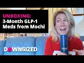 New 3-Month GLP-1 Plan - Mochi Unboxing