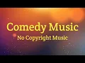 Download Lagu Comedy Background Music || Funny Music Copyright FREE Music || Comedy BGM No Copyright Music