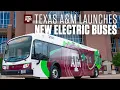 Texas A M Launches New Electric Buses