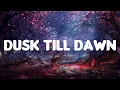 Download Lagu Zayn - Dusk Till Dawn (Lyrics) Ft SIA | Ellie Goulding, Katy Perry, Halsey,… (Mix)