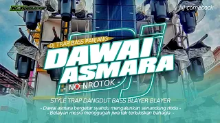 dj dawai asmara style trap dangdut party bass blayer nj project bosmuda remixer club
