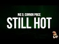 Lagu Nic D \u0026 Connor Price - Still Hot (Lyrics)