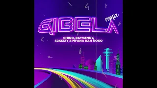 Gibela Remix Chino Kidd Rayvanny S2kizzy Mfana Kah Gogo 