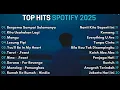 Download Lagu TOP HITS SPOTIFY 2025 | 100% TANPA IKLAN