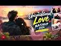 ❤️ Unconditional Love Mashup 2026 💕 | Best Romantic Love Songs | Hindi Love Mashup | Sachin Solanki