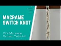 Macrame Switch Knot Pattern DIY Beginner Macrame Tutorial