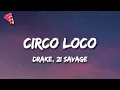 Download Lagu Drake, 21 Savage - Circo Loco (Lyrics)