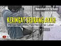 Lagu Pengorbanan Seorang Ayah ( Menagislah Dan Lihat Ayahmu ) - Muhasabah Diri