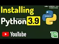 How to Install Python 3 9 on Linux Mint 20 2 Install Python for Linux Mint Linux Tutorials 2021