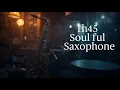 Lagu Soulful Saxophone – Smooth Blues Instrumental for Relax \u0026 Focus | No Vocal | 1h45 min |