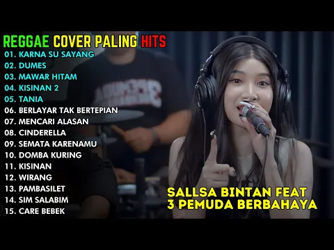 Download MP3 SALLSA BINTAN - KARNA SU SAYANG, DUMES, MAWAR HITAM | FULL ALBUM REGGAE COVER TERPOPULER 2024