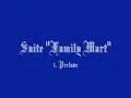 【ファミマ入店音】　ファミリーマート組曲　１．プレリュード　（修正版）　　　　Suite "Family Mart"  1. Prelude  (Fixed)