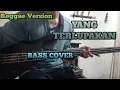 Download Lagu Bass COVER || YANG TERLUPAKAN - Reggae Version (bassist pemula)