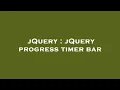 jQuery jQuery progress timer bar