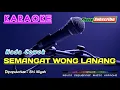 Lagu SEMANGAT WONG LANANG (Nada Cowok) -Siti Aliyah- KARAOKE