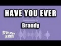Download Lagu Brandy - Have You Ever (Karaoke Version)