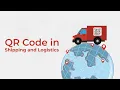 QR Code in Shipping and Logistics For Smart Operations
