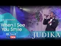 Download Lagu 4K JUDIKA - When I See You Smile