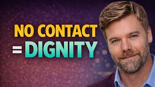 No Contact and Your DIGNITY