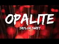 Lagu Taylor Swift - Opalite (Lyrics)