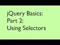 jQuery Basics Part 2 Using Selectors