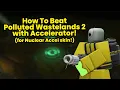 How To Win Polluted Wastelands 2 with ACCELERATOR For Nuclear Accel Skin Tower Defense Simulator