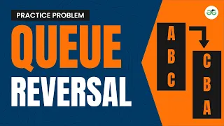 Queue Reversal School Practice Problem GeeksforGeeks School