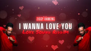 ZIGGY RANKING - I WANNA LOVE YOU {LYRICS VIDEO}