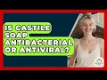 Is Castile Soap Antibacterial Or Antiviral - Minimalist Home Life