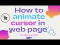 Develop animated cursors and on tanglishcoder How to make advanced js